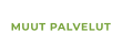 MUUT PALVELUT